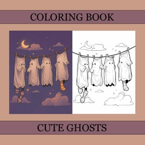 May include: A coloring book with a whimsical illustration of cute ghosts hanging on a clothesline under a night sky with a crescent moon and stars. The text "COLORING BOOK" and "CUTE GHOSTS" are displayed.
