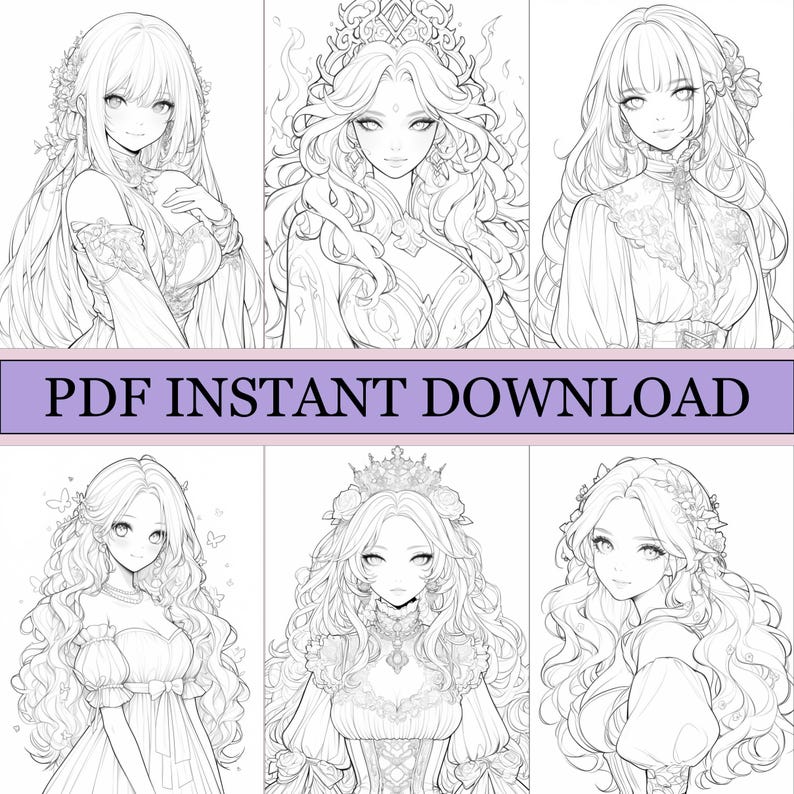 May include: Six detailed line art illustrations of anime-style women with flowing hair, crowns, and elegant dresses. The images are in black and white, perfect for coloring. The text "PDF INSTANT DOWNLOAD" is displayed on a purple banner.