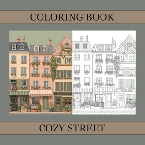 May include: A coloring book titled "COLORING BOOK" features a detailed illustration of a cozy street with colorful buildings on the left and a black and white version on the right. The text "COZY STREET" is at the bottom.