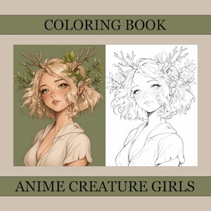 May include: A coloring book titled "COLORING BOOK" featuring two illustrations of an anime-style girl with floral and antler-like headpieces. The text "ANIME CREATURE GIRLS" is displayed below the images. One image is colored, the other is a line drawing.