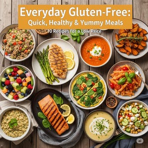 Everyday Gluten-Free Cookbook: 10 Quick, Healthy & Yummy Recipes | Digital eBook