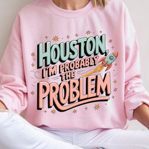 Houston, c'est probablement le problème PNG | PNG tendance | PNG populaires | Drôle de santé mentale png | Espace png | Png impertinent | Sticker viral design png