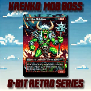 May include: A trading card featuring "Krenko, Mob Boss" from the 8-Bit Retro Series. The card depicts a green goblin warrior with horns, holding a spiked weapon, set against a fiery background. The card's text includes "Legendary Creature - Goblin Warrior" and game instructions.