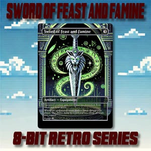 May include: A trading card featuring the "Sword of Feast and Famine" with a retro 8-bit design. The card has a black background with green and white accents, and the text "8-BIT RETRO SERIES" is at the bottom.
