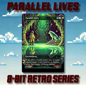 May include: A trading card with the title "Parallel Lives" and the text "8-BIT RETRO SERIES". The card features a fantasy scene with a figure, a wolf, and a staircase leading to a bright light. The card's text describes its enchantment effect.