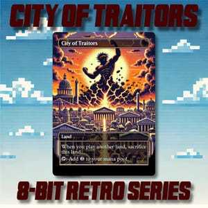 May include: A trading card featuring the text "City of Traitors" and "8-Bit Retro Series." The card depicts a muscular figure with a city backdrop, surrounded by a fiery explosion. The sky is a pixelated blue with white clouds.