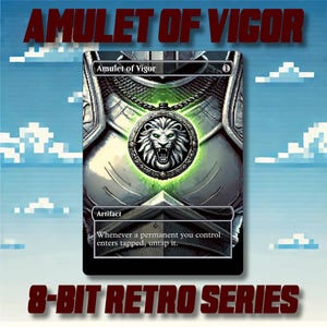May include: A trading card featuring the "Amulet of Vigor" with a lion's head pendant design. The card is set against a pixelated background with the text "8-BIT RETRO SERIES" at the bottom. The card's text reads "Whenever a permanent you control enters tapped, untap it."