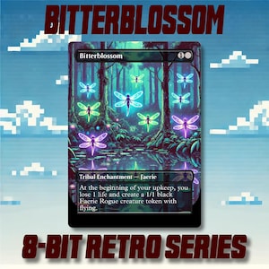May include: A trading card featuring the text "Bitterblossom" and a fantasy illustration of glowing dragonflies in a forest scene. The card is part of the "8-BIT RETRO SERIES". The card's text describes a "Tribal Enchantment - Faerie".