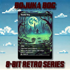 May include: A pixelated card featuring the text "Bojuka Bog" and a swamp scene with a full moon. The card is part of the "8-Bit Retro Series". The card's text describes its function in a game.