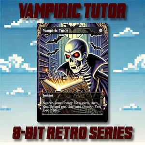 May include: A trading card with the title "Vampiric Tutor" featuring a pixelated illustration of a skeleton with red eyes, reading a glowing book. The card is part of the "8-BIT RETRO SERIES".