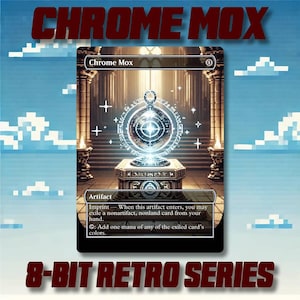 Chrome Mox - niestandardowe karty proxy MTG 8-bitowe w stylu retro, alternatywna grafika wysokiej jakości