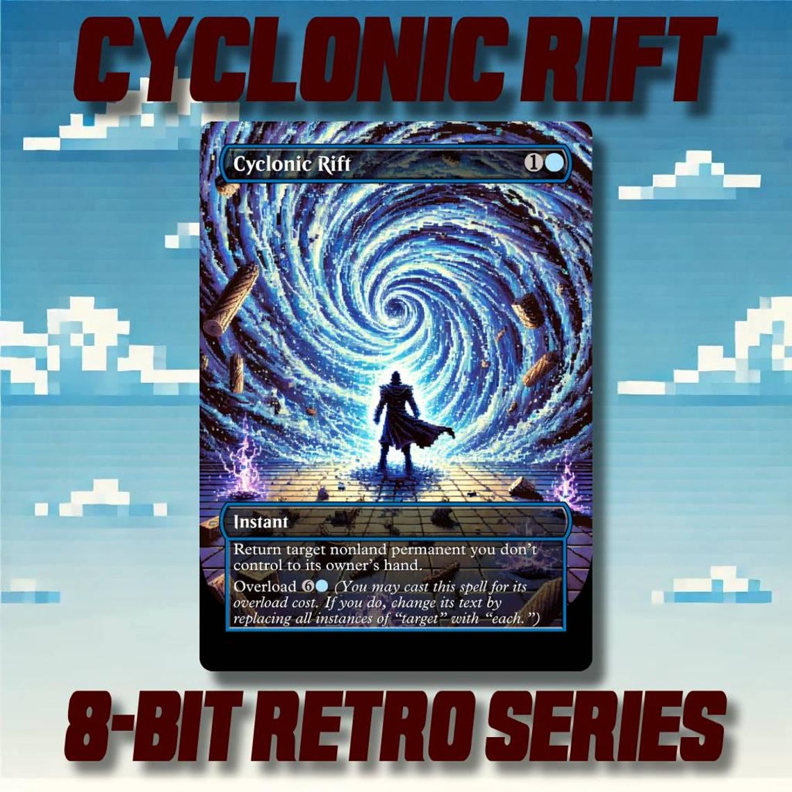 Cyclonic Rift Custom Cyclonic Rift - Custom MTG Proxy 8-bit Retro Style Alternate Art High ...