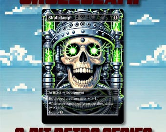 May include: A Magic: The Gathering card called "Skullclamp" with a skull wearing a metal helmet and glowing green eyes. The card is from the 8-Bit Retro Series. The card text reads: "Artifact - Equipment. Equipped creature gets +1/-1. Whenever equipped creature dies, draw two cards. Equip 1."