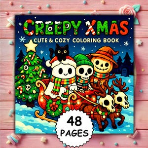 May include: A "Creepy Xmas" coloring book with a festive, spooky theme. The cover features a sleigh pulled by skeleton reindeer, with skeleton figures and a black cat. The text "Cute & Cozy Coloring Book" and "48 Pages" are also visible.