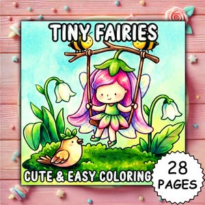 May include: A coloring book titled "Tiny Fairies" with a whimsical illustration of a fairy on a flower swing, with bees and a bird. The cover also includes the text "Cute & Easy Coloring" and "28 Pages". The background is a light blue watercolor.
