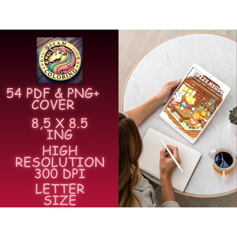 May include: A digital coloring book with the text "FUZZY HYGGE" on a tablet, featuring a cozy illustration of animals. The image also shows a notebook, a pen, and a cup of coffee on a white table. The text on the left side says "54 PDF & PNG+ COVER 8,5 X 8.5 ING HIGH RESOLUTION 300 DPI LETTER SIZE".