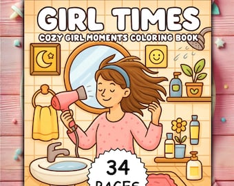 Puede incluir: Un libro para colorear cuadrado titulado "GIRL TIMES" con el subtítulo "COZY GIRL MOMENTS COLORING BOOK". La ilustración de la portada muestra a una chica secándose el pelo en un baño. El libro tiene 34 páginas.