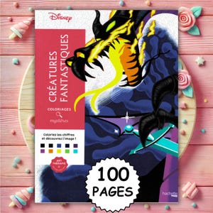 Può includere: Un libro da colorare Disney intitolato "Creatures Fantastiques" con un'illustrazione di un drago. La copertina presenta il testo "Coloriez les chiffres et découvrez l'image!" e "100 PAGES". Il libro è circondato da elementi decorativi.