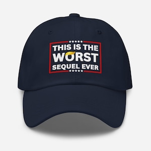 Worst Sequel Ever Anti-Trump Hat, FDT Subtle Quote Political Protest, Anti Fascism Authoritarian Pro-Democracy