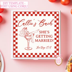 May include: A white pizza box with a red and white chequered border. The text reads "Callie's Bach SHE'S GETTING MARRIED! San Diego, CA." A drawing of a woman in a martini glass is in the center. The words "DIY TEMPLATE - EDIT USING CORJL!" are at the top.