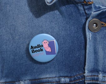 Custom Pin Buttons - Audio Book Worm, Cute Bookworm Pin, Literary Badge, Fun Reading Accessory, Gift for Book Lovers