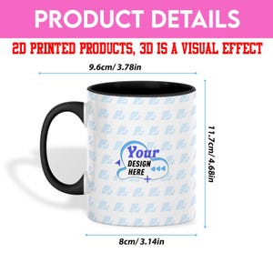 May include: White ceramic mug with a black handle and interior. The mug features a repeating light blue pattern and a blue and white design that says "Your DESIGN HERE". The mug is 4.68 inches tall, 3.14 inches wide, and 3.78 inches in diameter. The text "PRODUCT DETAILS" is at the top.