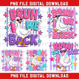 May include: A digital graphic set featuring white ducks with orange feet, wearing heart-shaped sunglasses and holding pink tumblers. The text reads BRUH WE BACK in colorful, polka-dotted bubble letters, surrounded by stars and vertical stripes.