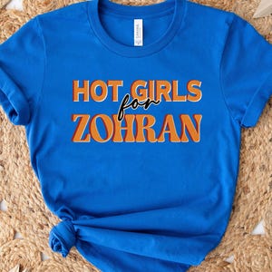 Hot Girls for Zohran shirt, Zohran for Mayor of New York Tee Vote Zohran Rank Zohran Say No to Cuomo Progressive Democrats