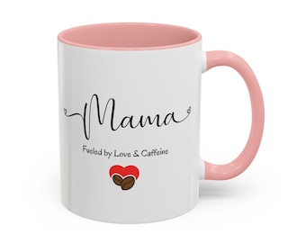 Mama Coffee Mug, Fueled by Love & Caffeine, Mother's Day Gift