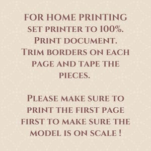 May include: A beige background with brown text providing instructions for home printing. The text advises setting the printer to 100%, printing the document, trimming borders, and taping pieces. It also instructs to print the first page first.
