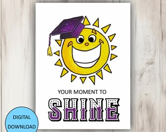 Funny Graduation Card – Digital Download - Your Moment to SHINE!