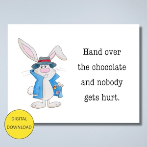 Funny Easter Card Postcard – INSTANT DOWNLOAD – Printable Card Post Card – Hand Over the Chocolate and Nobody Gets Hurt!