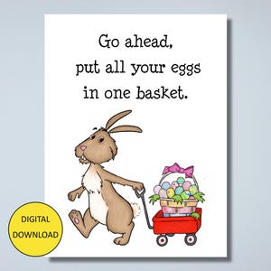 Lustige Osterkarte und Postkarte – SOFORTIGER DOWNLOAD – Druckbare Karte und Postkarte – Go Ahead, Put All Your Eier in One Korb!