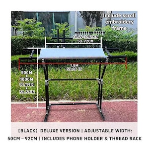 May include: Black deluxe embroidery frame with adjustable width from 19.69 to 36.22 inches (50-92cm). Includes a phone holder and thread rack. The frame is 59.06 inches (1.5M) long and 19.69 inches (50cm) high.