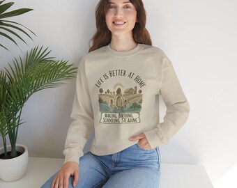 Home Life Mom: Homesteading Homemaking Homeschooling Home Birthing Top, Cozy Homebody Mama Sweatshirt, Life is Better At Home Heavy Crewneck