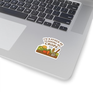 I&#39;d Rather Be Tending My Crops Sticker, Cottagecore Farming Aesthetic, Cute Garden Vinyl Sticker, Stardew Inspired Farmer Gift
