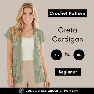 May include: A woman wearing a sage green crochet cardigan. The image includes text that reads "Crochet Pattern", "Greta Cardigan", "XS to XL", and "Beginner". The image also states "BONUS: FREE CROCHET PATTERN".