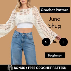 May include: Cream-colored crochet shrug with bell sleeves. The image includes text that reads "Crochet Pattern Juno Shug" and "S to L". The image also includes the text "Beginner" and "BONUS: FREE CROCHET PATTERN".
