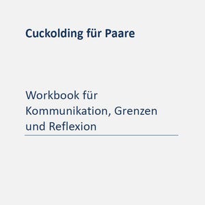 May include: Cuckolding für Paare: Workbook für Kommunikation, Grenzen und Reflexion