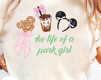 Coquette Bows The Life of A Park Girl T-shirt Baby Tee, WDW Disneyland Girls Trip shirts, Mickey Minnie ears Family Vacation Disney Birthday