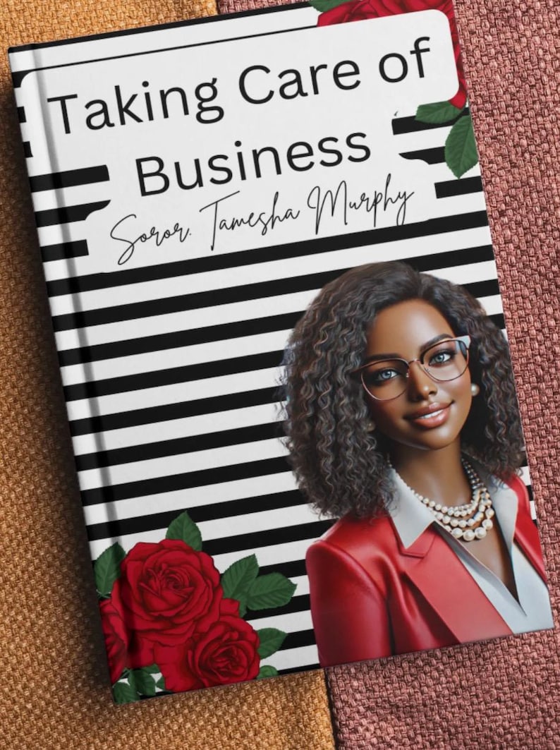 Op de afbeelding: Boekomslag met de titel "Taking Care of Business" en de naam van de auteur, Soror Tamesha Murphy. Het toont een vrouw met een bril en een rode blazer tegen een zwart-wit gestreepte achtergrond met rode rozen.
