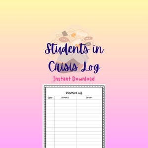 May include: A printable donations log with the title "Students in Crisis Log" and the text "Instant Download". The log has columns for date, donor(s), and details.