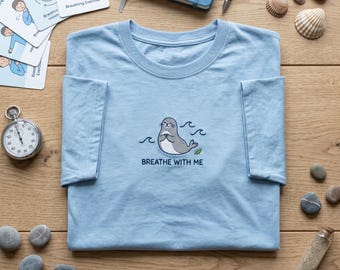 Embroidered T Shirt, Breathe With Me Shirt, Cute Seal Breath Work Tee, Mindfulness Gift, Mental Health Clothes, Meditation Apparel