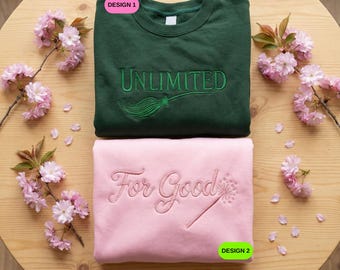 Unlimited For Good Embroidered Sweatshirt, Wicked Musical Broadway Show Merch, Elphaba Glinda Fan Gift, Custom Couple Crewneck