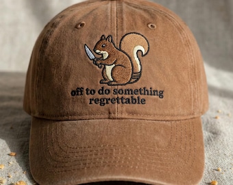 Off To Do Something Regrettable Squirrel Hat, Embroidered Wash Dad Cap, Funny Chaos Squirrel Gift, Sarcastic Animal Lover Hat, Squirrel Cap