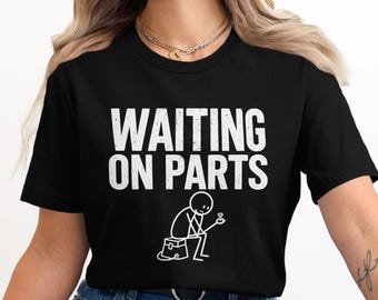 Waiting On Parts PNG, Funny Mechanic Shirt Design, Auto Repair Humor Digital Download