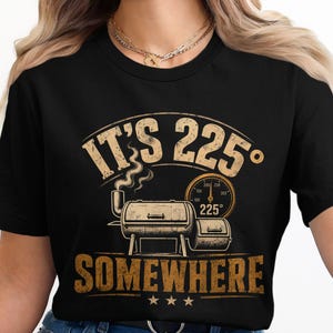 It's 225 Somewhere PNG, Funny BBQ Smoker Shirt Design, Pitmaster Gift, Grilling Digital Download