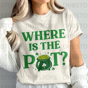 Camiseta "¿Dónde está la olla?", Olla de oro del Día de San Patricio PNG, Diseño de camiseta irlandesa de la suerte, Camiseta con gráfico de trébol, Descarga digital por sublimación