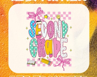 May include: A DTF transfer design with the words "SECOND GRADE" in colorful, patterned letters. The design includes a pencil, book, stars, and bows. The words "READY FOR PRESS" and "DTF TRANSFER" are also present.