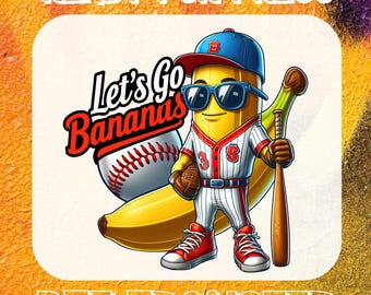 Funny Banana Baseball DTF Transfer, Let's Go Bananas Ready to Press, Sports Mascot Print